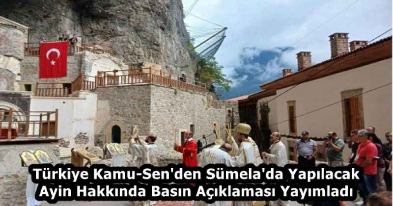 Türkiye Kamu-Sen'den Sümela'da Yapılacak Ayin Hakkında Basın Açıklaması Yayımladı