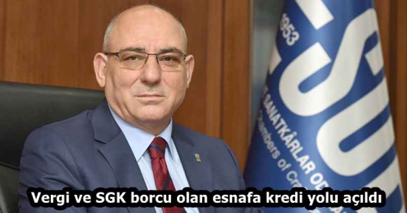 Vergi ve SGK borcu olan esnafa kredi yolu açıldı