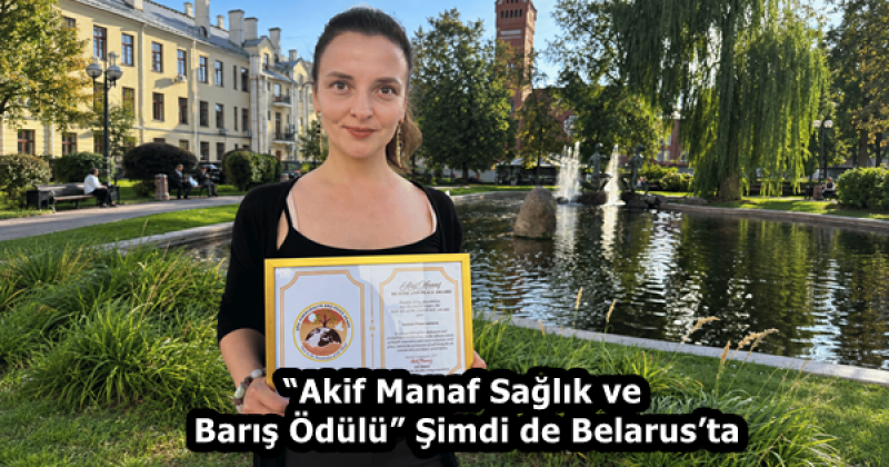 “Akif Manaf Sağlık ve Barış Ödülü” Şimdi de Belarus’ta