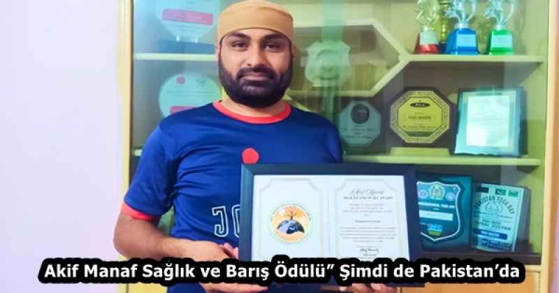 Akif Manaf Sağlık ve Barış Ödülü” Şimdi de Pakistan’da