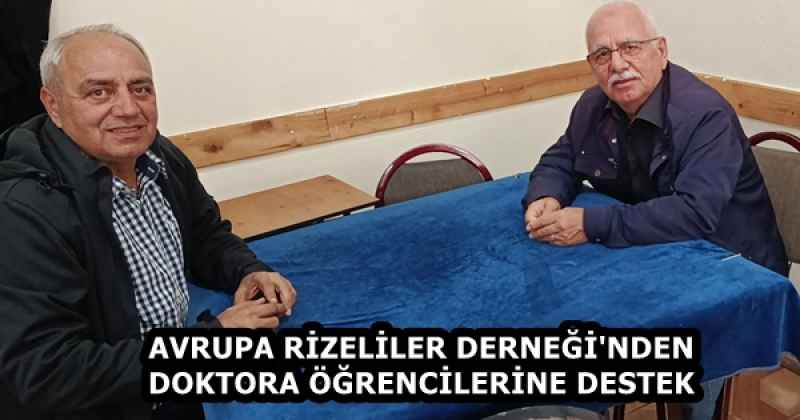 AVRUPA RİZELİLER DERNEĞİ'NDEN DOKTORA ÖĞRENCİLERİNE DESTEK