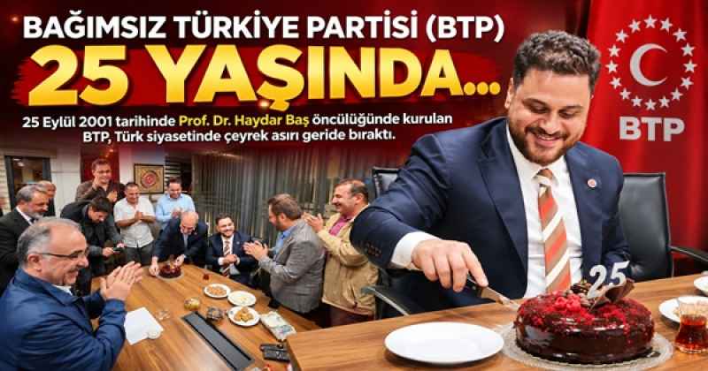 Bağımsız Türkiye Partisi 25. kuruluş yıldönümünü kutluyor