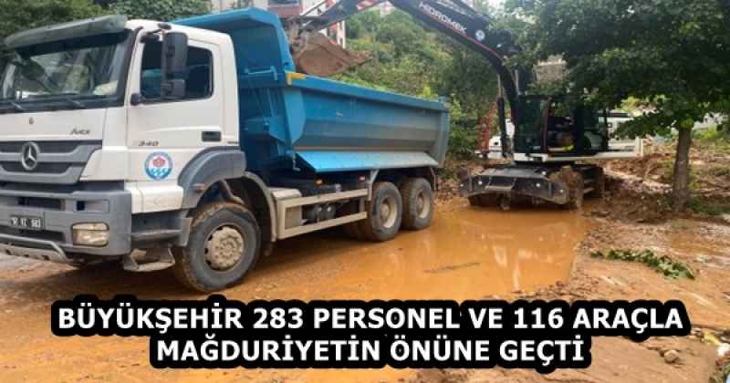BÜYÜKŞEHİR 283 PERSONEL VE 116 ARAÇLA MAĞDURİYETİN ÖNÜNE GEÇTİ