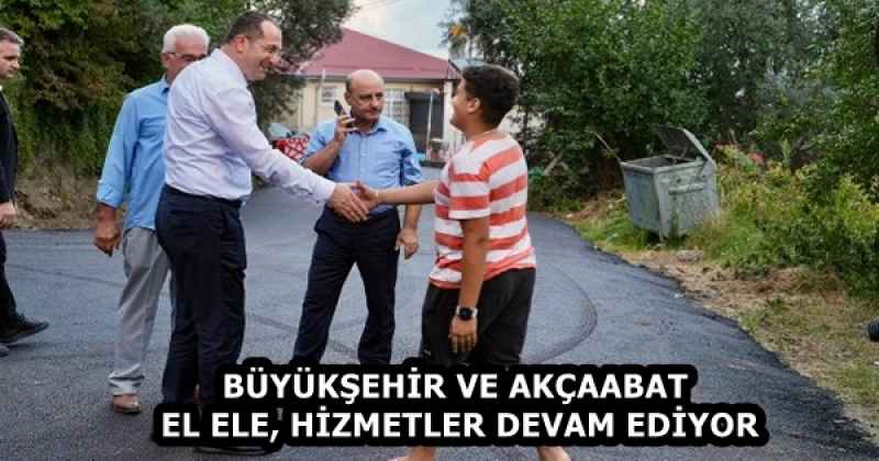 BÜYÜKŞEHİR VE AKÇAABAT EL ELE, HİZMETLER DEVAM EDİYOR