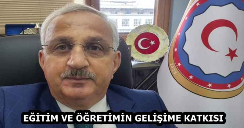 EĞİTİM VE ÖĞRETİMİN GELİŞİME KATKISI