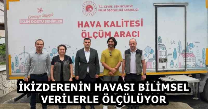 İKİZDERENİN HAVASI BİLİMSEL VERİLERLE ÖLÇÜLÜYOR