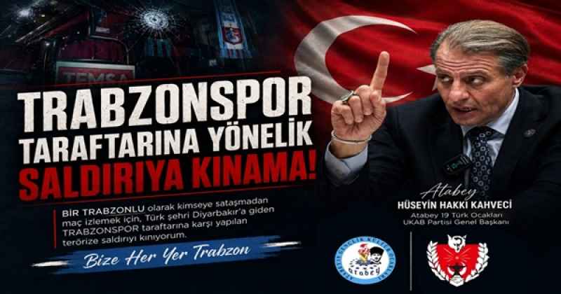 Kahveci: “Trabzonspor taraftarına karşı yapılan terörize saldırıyı kınıyorum”