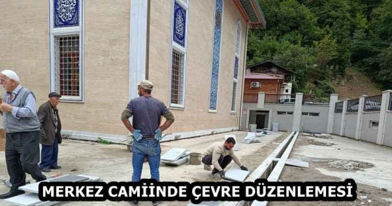 MERKEZ CAMİİNDE ÇEVRE DÜZENLEMESİ
