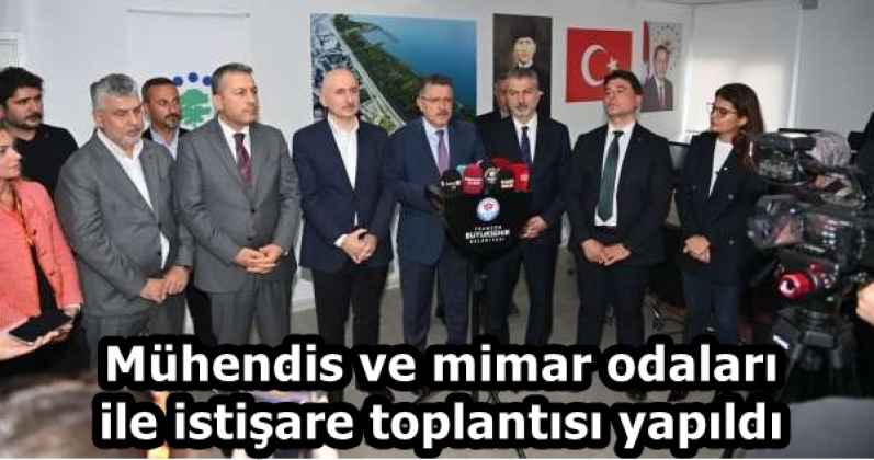 Mühendis ve mimar odaları ile istişare toplantısı yapıldı