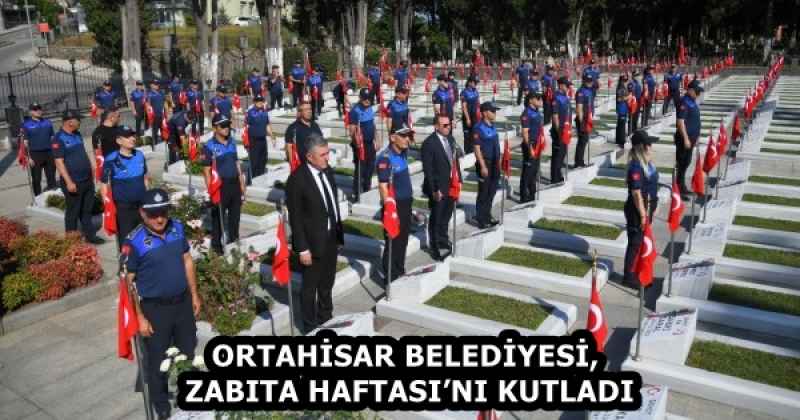 ORTAHİSAR BELEDİYESİ, ZABITA HAFTASI’NI KUTLADI