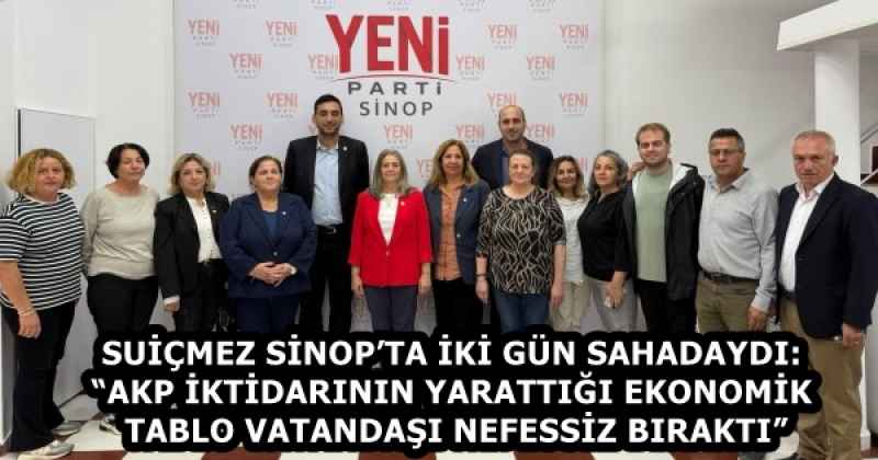 SUİÇMEZ SİNOP’TA İKİ GÜN SAHADAYDI: “AKP İKTİDARININ YARATTIĞI EKONOMİK TABLO VATANDAŞI NEFESSİZ BIRAKTI”