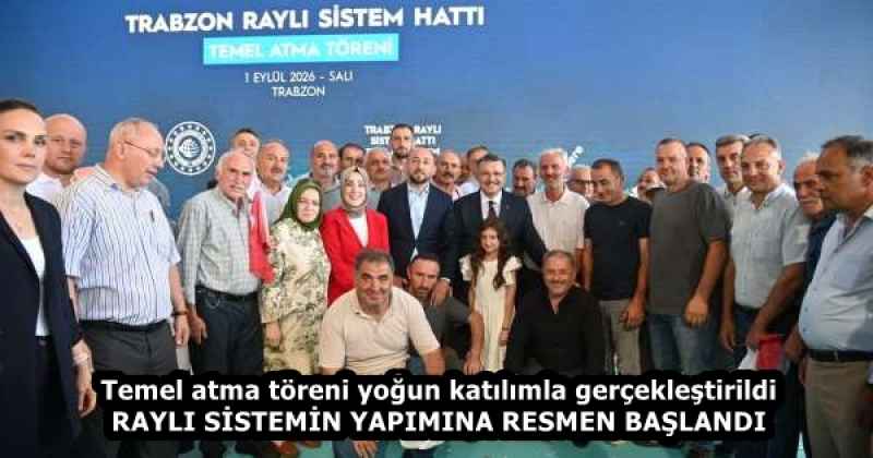 Temel atma töreni yoğun katılımla gerçekleştirildi  RAYLI SİSTEMİN YAPIMINA RESMEN BAŞLANDI
