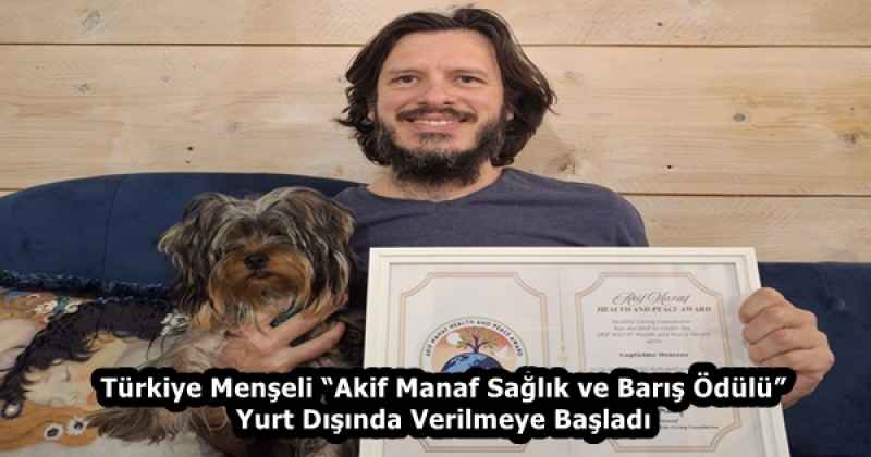 Türkiye Menşeli “Akif Manaf Sağlık ve Barış Ödülü” Yurt Dışında Verilmeye Başladı