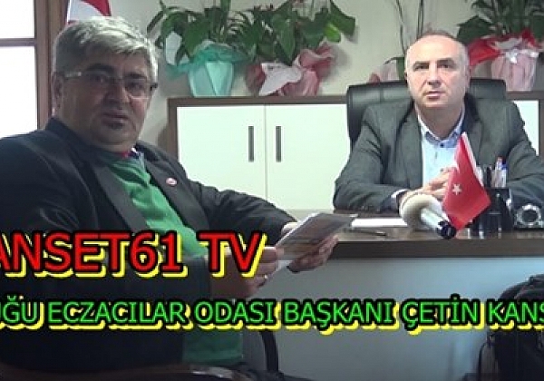 MANSET61 TV KONUĞU ECZACILAR ODASI BAŞKANI ÇETİN KANSIZ'LA