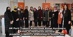 AK Parti Trabzon Milletvekili Bahar Ayvazoğlu Kadın ve Demokrasi Derneği (KADEM) Trabzon İl temsilciliğini ziyaret etti. 