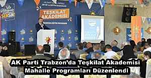 AK Parti Trabzon’da Teşkilat Akademisi Mahalle Programları Düzenlendi