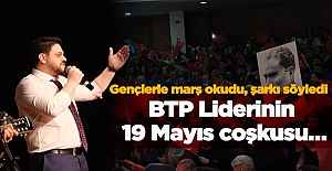 BTP Lideri Hüseyin Baş’ın 19 Mayıs coşkusu; Gençlerle marş okudu, şarkılar söyledi