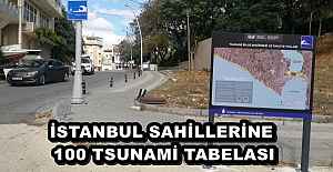 İSTANBUL SAHİLLERİNE 100 TSUNAMİ TABELASI