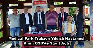 Medical Park Trabzon Yıldızlı Hastanesi Arsin OSB’de Stant Açtı