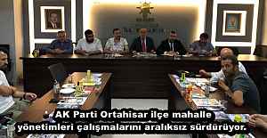 AK Parti Ortahisar ilçe mahalle yönetimleri çalışmalarını aralıksız sürdürüyor. 