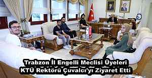 Trabzon İl Engelli Meclisi Üyeleri,KTÜ Rektörü Çuvalcı'yı Ziyaret Etti
