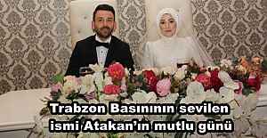 Trabzon Basınının sevilen ismi Atakan’ın mutlu günü