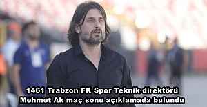 1461 Trabzon FK Spor Teknik direktörü Mehmet Ak maç sonu açıklamada bulundu
