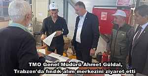TMO Genel Müdürü Ahmet Güldal, Trabzon'da fındık alım merkezini ziyaret etti 
