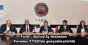 Türk – Gürcü İş İnsanları Forumu TTSO’da gerçekleştirildi