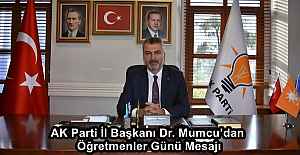 AK Parti İl Başkanı Dr. Mumcu’dan Öğretmenler Günü Mesajı