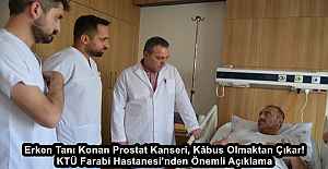 Erken Tanı Konan Prostat Kanseri, Kâbus Olmaktan Çıkar! KTÜ Farabi Hastanesi’nden Önemli Açıklama