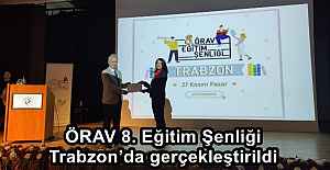 ÖRAV 8. Eğitim Şenliği Trabzonda...