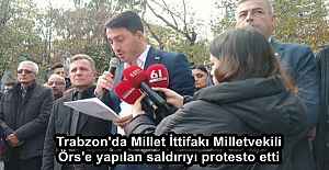 Trabzon'da Millet İttifakı Milletvekili Örs'e yapılan saldırıyı protesto etti