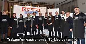 Trabzon’un gastronomisi Türkiye’ye tanıtıldı