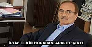 İLYAS TEKİN HOCADAN’’ADALET’’ÇIKTI