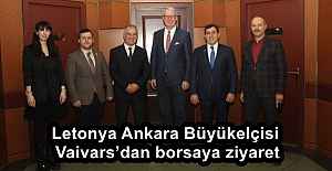 Letonya Ankara Büyükelçisi Vaivars’dan borsaya ziyaret