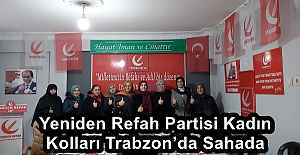 Yeniden Refah Partisi Kadın Kolları Trabzon’da Sahada