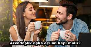 Arkadaşlık aşka açılan kapı mıdır?