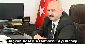 Başkan Çebinin Ramazan Ayı Mesajı