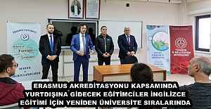ERASMUS AKREDİTASYONU KAPSAMINDA YURTDIŞINA GİDECEK EĞİTİMCİLER İNGİLİZCE EĞİTİMİ İÇİN YENİDEN ÜNİVERSİTE SIRALARINDA