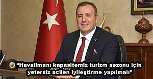 “Havalimanı kapasitemiz turizm sezonu için yetersiz, acilen iyileştirme yapılmalı”