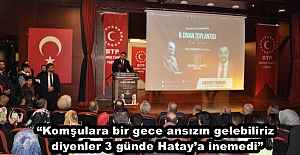 “Komşulara bir gece ansızın gelebiliriz diyenler 3 günde Hatay’a inemedi”