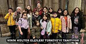MİNİK KÜLTÜR ELÇİLERİ TÜRKİYE'Yİ TANITIYOR 