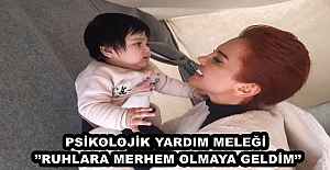 PSİKOLOJİK YARDIM MELEĞİ ’’RUHLARA MERHEM OLMAYA GELDİM’’