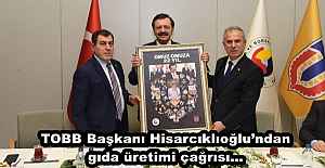 TOBB Başkanı Hisarcıklıoğlu’ndan gıda üretimi çağrısı…