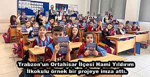 Trabzon'un Ortahisar İlçesi Hami Yıldırım İlkokulu örnek bir projeye imza attı.