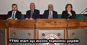 TTSO mart ayı meclis toplantısı yapıldı
