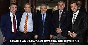 ARAKLI ANKARA’DAKİ İFTARDA BULUŞTURDU 