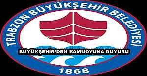 BÜYÜKŞEHİRDEN KAMUOYUNA DUYURU