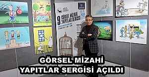 GÖRSEL MİZAHİ YAPITLAR SERGİSİ AÇILDI